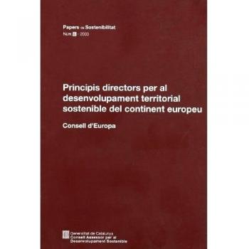 Principis directors per al desenvolupament territorial sostenible del continent europeu. Adoptats en la Dotzena Sessió de la Conferència Europea de ... Territori