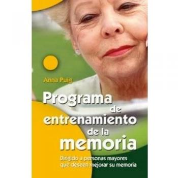 PROGRAMA DE ENTRENAMIENTO DE LA MEMORIA: Dirigido a personas mayores que deseen mejorar su memoria: 5 - PUIG ALEMÁN, ANNA
