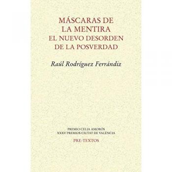Máscaras de la mentira: El nuevo desorden de la posverdad