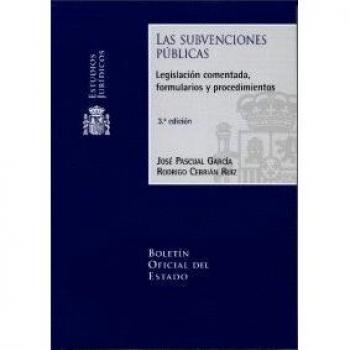 Las subvenciones públicas. Legislación comentada, formularios y procedimientos: 11
