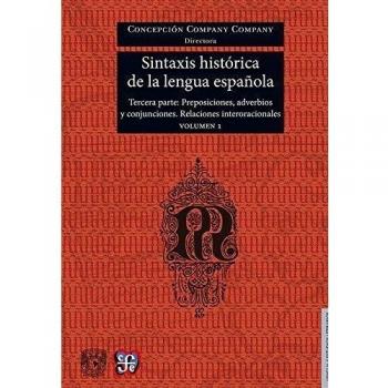 SINTAXIS HISTÓRICA DE LA LENGUA ESPAÑOLA. TERCERA PARTE. VOLUMEN 1