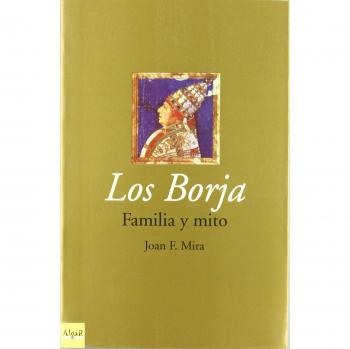 Los Borja. Familia y mito