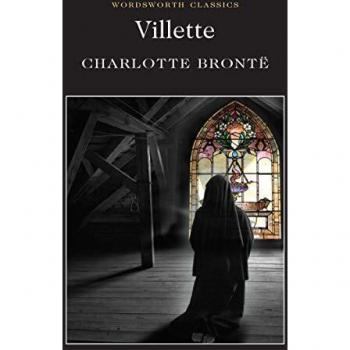 Villette - Colección Wordsworth de Charlotte Brontë