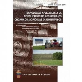 Tecnologías aplicables a la reutilización de los residuos orgánicos, agrícolas o alimentarios