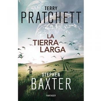 La Tierra Larga - Pratchett,terry/baxter,stephen