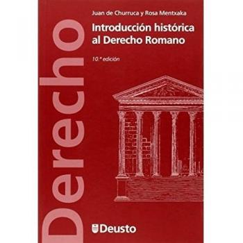 Introduccion Historica Al Derecho Romano - CHURRUCA, JUAN DE; MENTXACA, ROSA