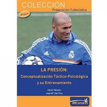 La presión: Conceptualización táctico-psicológica y su entrenamiento