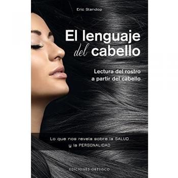 El lenguaje del cabello. Lectura del rostro a partir del cabello