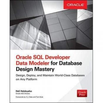 Oracle Sql Developer Data Modeler for Database Design Mastery