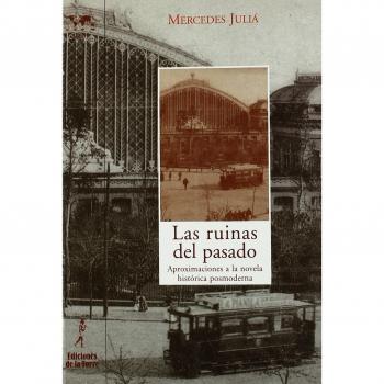 Las ruinas del pasado: aproximación a la novela histórica posmoderna: 28