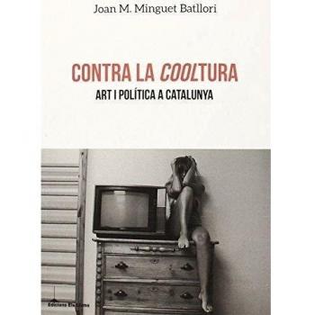 Contra La Cooltura: Art i política a Catalunya