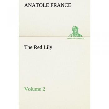 The Red Lily - Volume 02 (Classic Literature Edition)