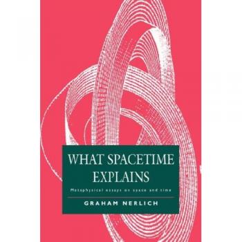 Ensayos Metafísicos sobre el Espacio y el Tiempo: Lo que Explica el Espaciotiempo - Graham Nerlich