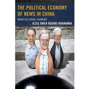 Economía Política de las Noticias en China: Fabricando Armonía