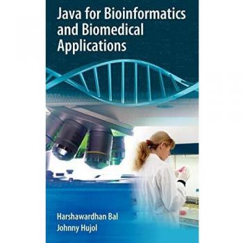Java for Bioinformatics and Biomedical Applications: A Comprehensive Guide