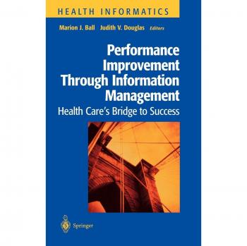 Health Informatics: Performance Improvement and Information Management for Healthcare Success
