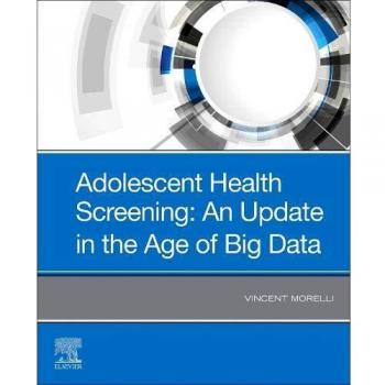 Adolescent Health Screening: An Update in the Age of Big Data, 1e