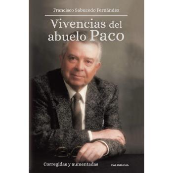 Vivencias del abuelo Paco: Corregidas y aumentadas