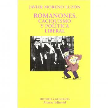 Romanones: Caciquismo y política liberal