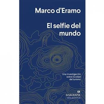 El selfie del mundo: Una investigación sobre la era del turismo: 550