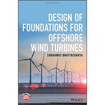 Design of Foundations for Offshore Wind Turbines
