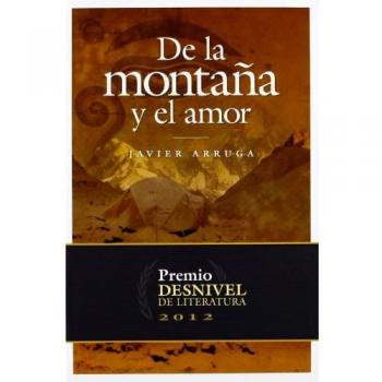 De La Montaña Y El Amor - Javier Arruga