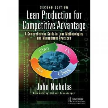 Lean Production for Competitive Advantage: A Comprehensive Guide to Lean Methodologies and Management Practices, Second Edition