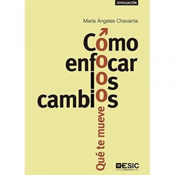 Cómo enfocar los cambios. Qué te mueve