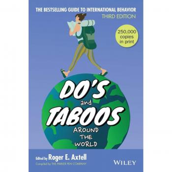 Global Etiquette Guide: Do's and Taboos Around the World by Roger E. Axtell
