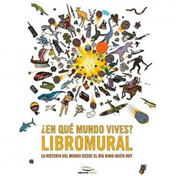 ¿En Qué Mundo Vives? Libromural. La Historia Del Mundo Desde El Big Bang Hasta Hoy - Christopher Lloyd