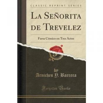 La Señorita de Trevelez: Farsa Cómica en Tres Actos