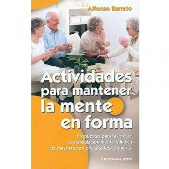ACTIVIDADES PARA MANTENER LA MENTE EN FORMA: Propuestas para favorecer la estimulación mental y lúdica de mayores con dificultades cognitivas: 23