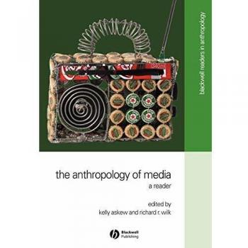 The Anthropology of Media: A Reader