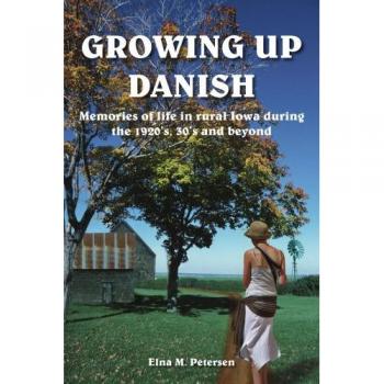 Growing Up Danish: A Memoir of Rural Iowa Life in the 1920s and 30s (Paperback)