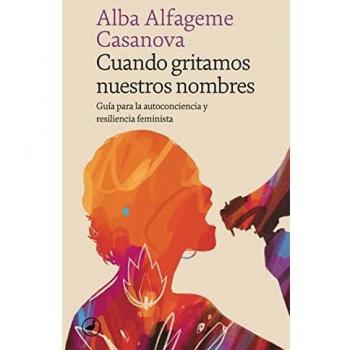 Cuando gritamos nuestros nombres: Guía para la autoconciencia y resiliencia feminista: 110