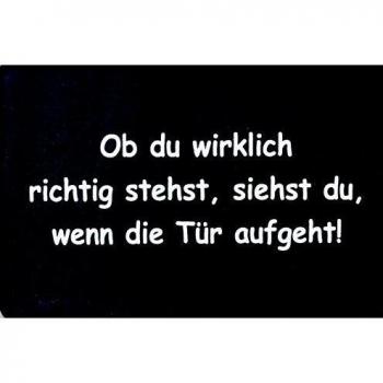 FELPUDO DESIGN OB DU WIRKLICH RICHTIG STEHST - Tinas Collection