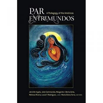 PAR EntreMundos: A Pedagogy of the Americas (Critical Studies of Latinos/as in the Americas, Volume 15)
