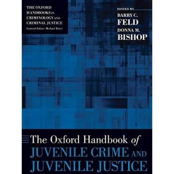 The Oxford Handbook of Juvenile Crime and Juvenile Justice