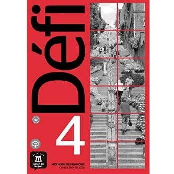 Defi. Cahier d'exercices. Per le Scuole superiori. Con e-book. Con espansione online: DÉFI 4 - Cahier d'Exercices. B2