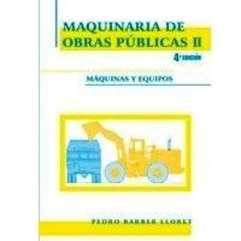 Maquinaria de obras públicas II: Máquinas y equipos