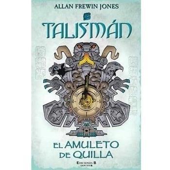 EL AMULETO DE QUILLA: 3ER VOLUMEN SERIE TALISMAN