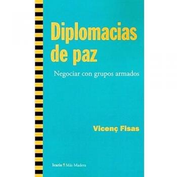 Diplomacias de paz: Negociar con grupos armados
