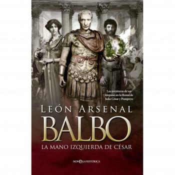 Balbo: Las aventuras de un hispano en la Roma de Julio César y Pompeyo