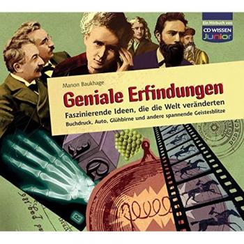 Geniale Erfindungen: Faszinierende Ideen, die die Welt veränderten - Buchdruck, Auto, Glühbirne und andere spannende Geistesblitze