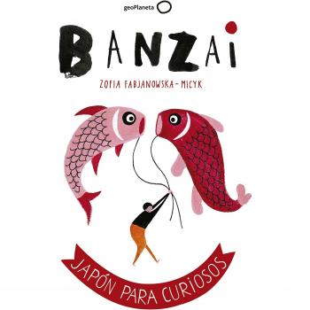 Banzai: Japón para curiosos - FABJANOWSKA-MICYK, ZOFIA