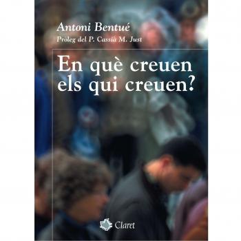En Que Creuen Els Qui Creuen?