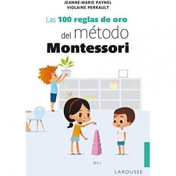 Las 100 reglas de oro del método Montessori