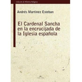 El cardenal Sancha en la encrucijada de la Iglesia española