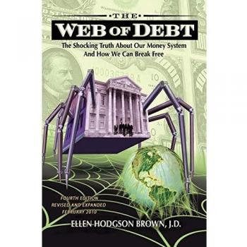 Web of Debt: Uncovering the Truth About Our Monetary System and Path to Financial Freedom