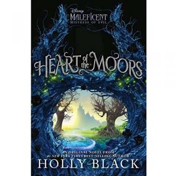 Heart of the Moors: An Original Maleficent: Mistress of Evil Novel (Hardcover)